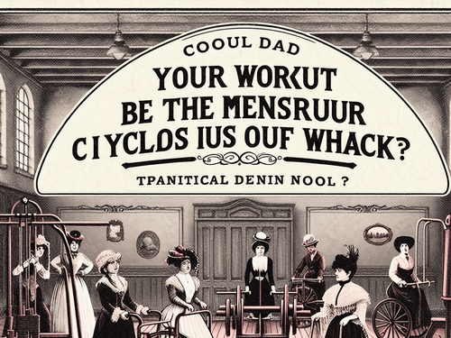 Period Drama: Could Your Workout Be the Reason Your Menstrual Cycle Is Out of Whack?